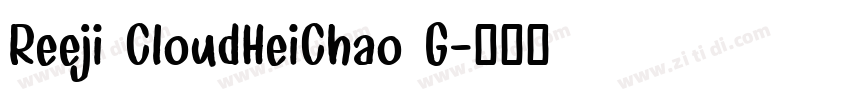 Reeji CloudHeiChao G字体转换